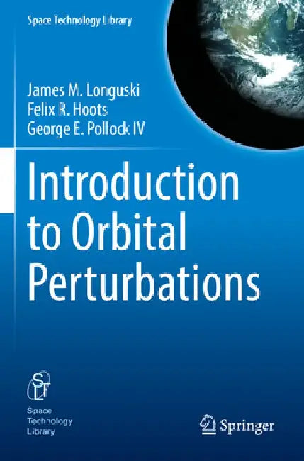 Introduction to Orbital Perturbations by James M. Longuski