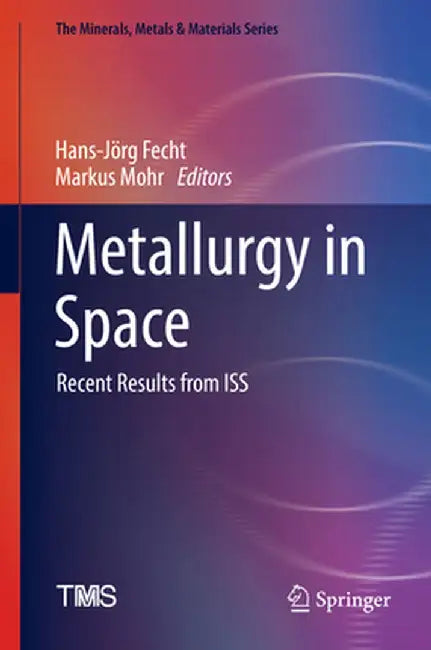 Metallurgy in Space: Recent Results from ISS by Hans-Jörg Fecht