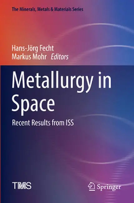 Metallurgy in Space: Recent Results from ISS by Hans-Jörg Fecht