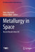 Metallurgy in Space: Recent Results from ISS by Hans-Jörg Fecht
