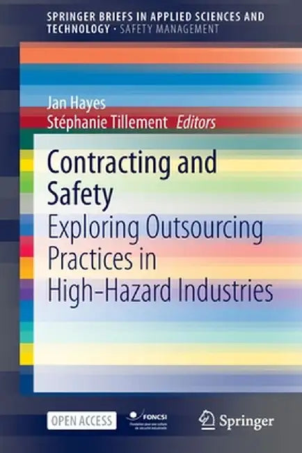 Contracting and Safety: Exploring Outsourcing Practices in High-Hazard Industries by Jan Hayes