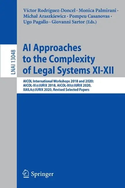 AI Approaches to the Complexity of Legal Systems XI-XII: Aicol International Workshops 2018 and 2020: Aicol-Xi@jurix 2018, Aicol-Xii@jurix 2020, Xaila by Víctor Rodríguez-Doncel