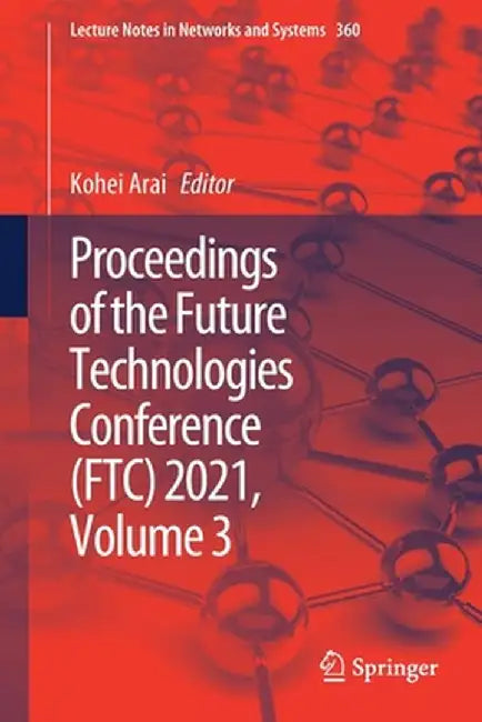Proceedings of the Future Technologies Conference (Ftc) 2021, Volume 3 by Kohei Arai