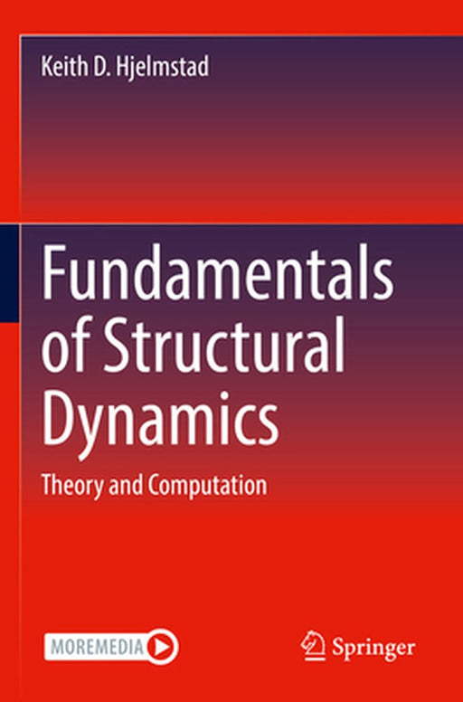 Fundamentals of Structural Dynamics: Theory and Computation by Hjelmstad, Keith D.