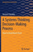 A Systems Thinking Decision-Making Process : How to Avoid Burnt Toast by Vincent P. Barabba