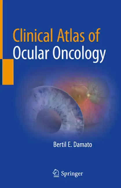 Clinical Atlas of Ocular Oncology by Bertil E. Damato