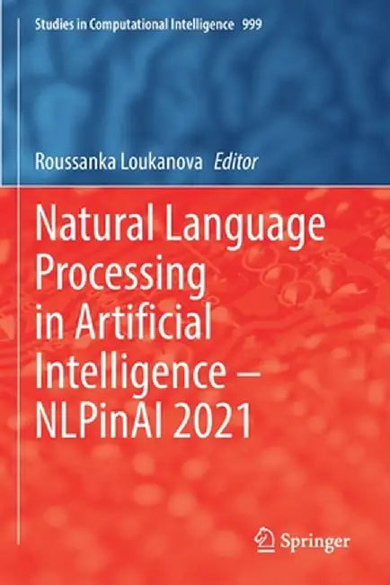 Natural Language Processing in Artificial Intelligence -- Nlpinai 2021 by Roussanka Loukanova
