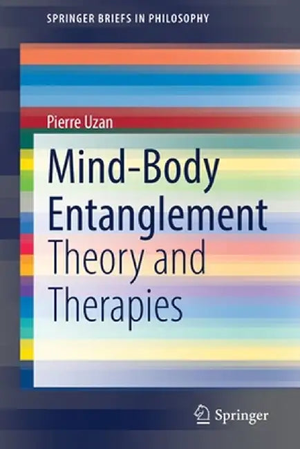 Mind-Body Entanglement: Theory and Therapies by Pierre Uzan