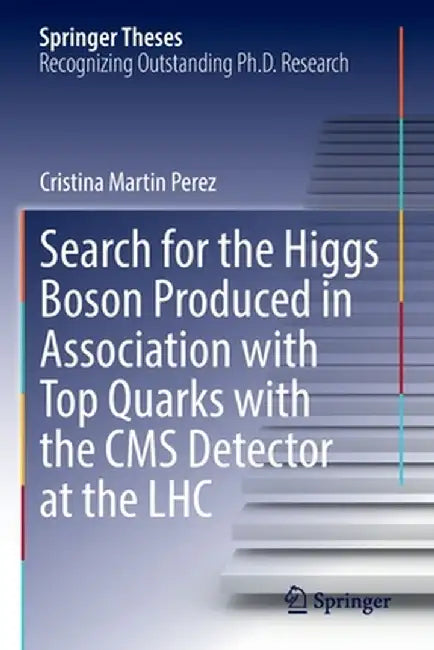 Search for the Higgs Boson Produced in Association with Top Quarks with the CMS Detector at the Lhc by Cristina Martin Perez