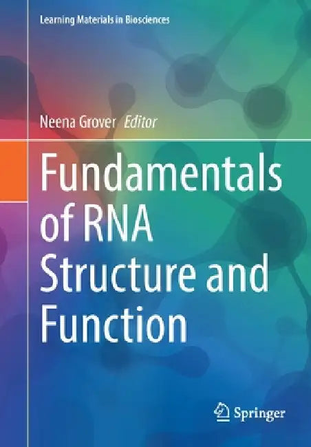 Fundamentals of RNA Structure and Function by Neena Grover