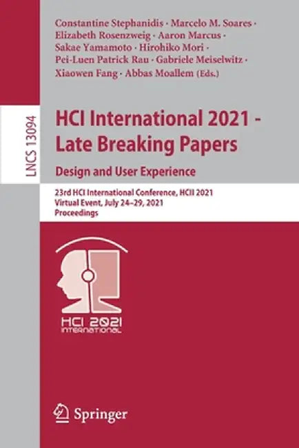 Hci International 2021 - Late Breaking Papers: Design and User Experience: 23rd Hci International Conference, Hcii 2021, Virtual Event, July 24-29, 20 by Constantine Stephanidis