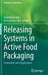 Releasing Systems in Active Food Packaging: Preparation and Applications by Seid Mahdi Jafari