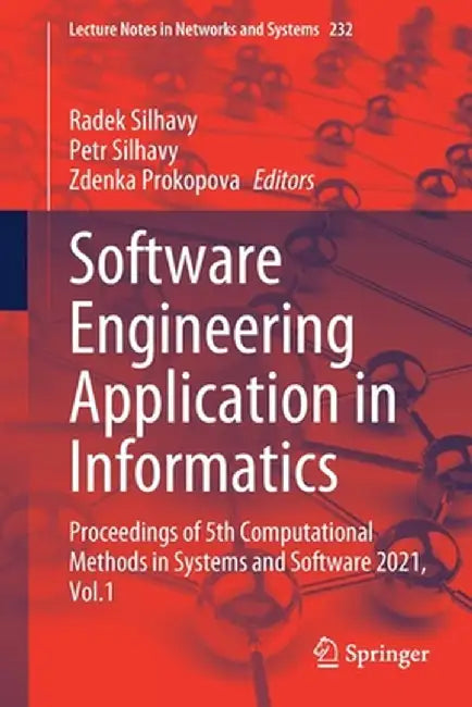 Software Engineering Application in Informatics: Proceedings of 5th Computational Methods in Systems and Software 2021, Vol. 1 by Radek Silhavy