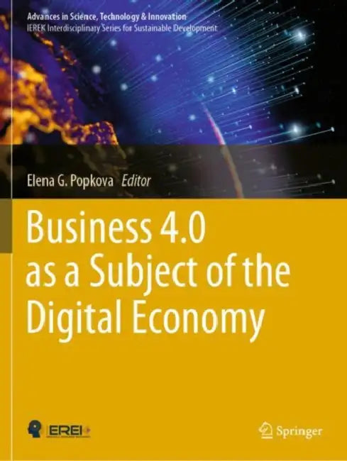 Business 4.0 as a Subject of the Digital Economy by Elena G. (EDT) Popkova