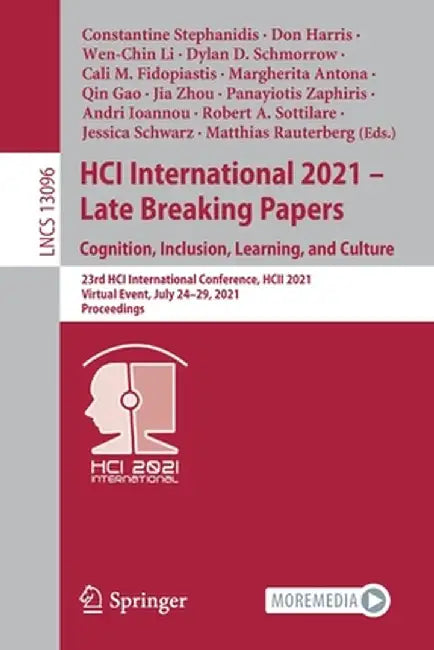 Hci International 2021 - Late Breaking Papers: Cognition, Inclusion, Learning, and Culture: 23rd Hci International Conference, Hcii 2021, Virtual Even by Constantine Stephanidis