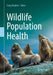 Wildlife Population Health by Stephen