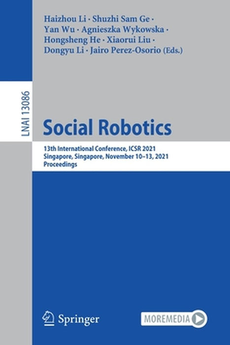 Social Robotics: 13th International Conference, Icsr 2021, Singapore, Singapore, November 10-13, 2021, Proceedings by Haizhou Li