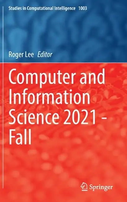 Computer and Information Science 2021 - Fall by Roger Lee