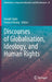 Discourses of Globalisation, Ideology, and Human Rights by Joseph Zajda