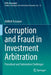 Corruption and Fraud in Investment Arbitration: Procedural and Substantive Challenges by Adilbek Tussupov