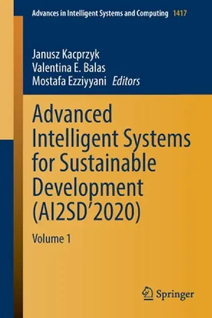 Advanced Intelligent Systems for Sustainable Development (Ai2sd'2020): Volume 1 by Janusz Kacprzyk