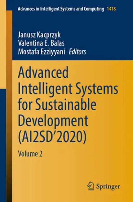 Advanced Intelligent Systems for Sustainable Development (Ai2sd'2020) by Janusz Kacprzyk