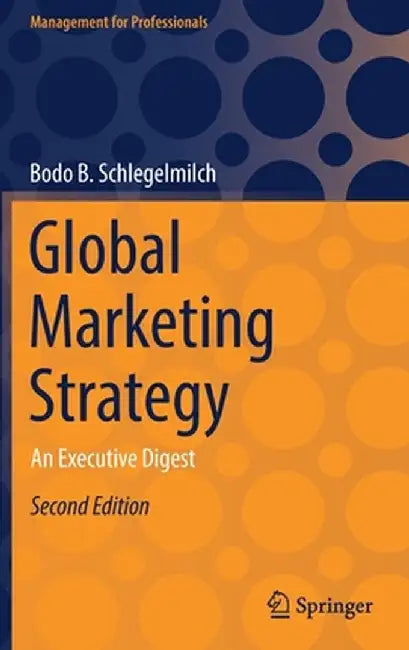 Global Marketing Strategy: An Executive Digest by Bodo B.