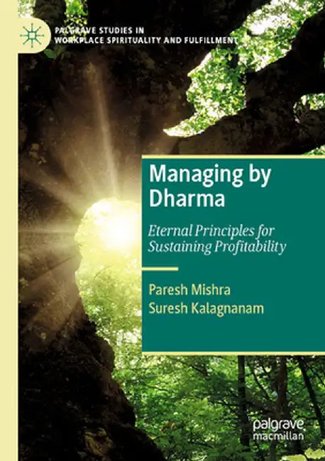 Managing by Dharma: Eternal Principles for Sustaining Profitability by Paresh Mishra