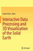 Interactive Data Processing and 3D Visualization of the Solid Earth by Daniel Patel