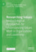 Researching Values: Methodological Approaches for Understanding Values Work in Organisations and Leadership by Gry Espedal
