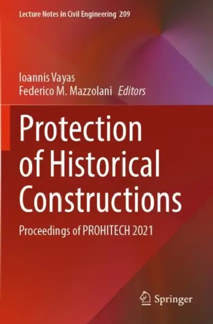 Protection of Historical Constructions: Proceedings of PROHITECH 2021 by Ioannis Vayas