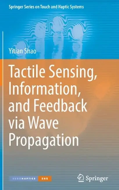 Tactile Sensing, Information, and Feedback Via Wave Propagation by Yitian Shao
