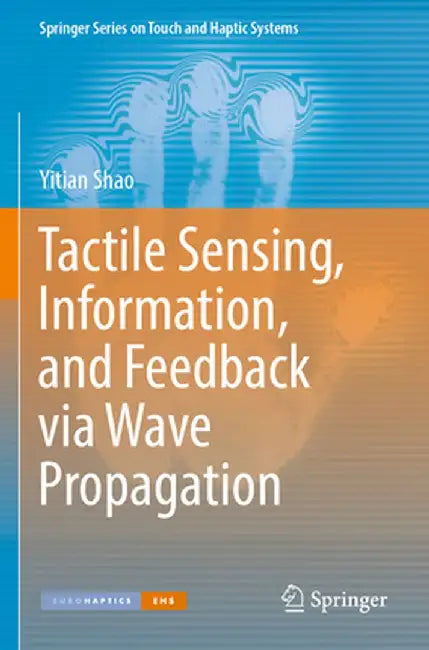Tactile Sensing, Information, and Feedback Via Wave Propagation by Yitian Shao