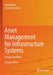 Asset Management for Infrastructure Systems: Energy and Water by Gerd Balzer