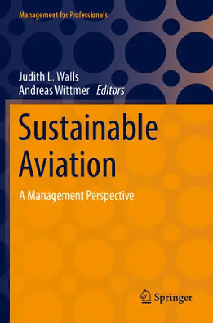 Sustainable Aviation: A Management Perspective by Judith L. Walls