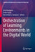 Orchestration of Learning Environments in the Digital World by Dirk Ifenthaler