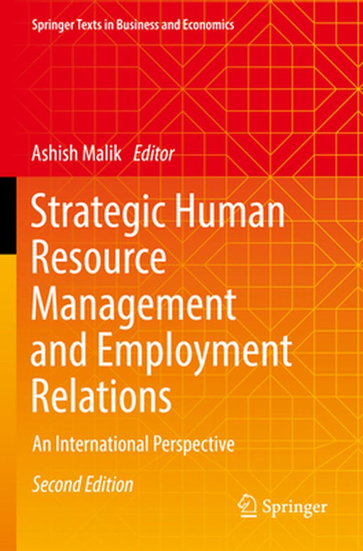 Strategic Human Resource Management and Employment Relations: An International Perspective by Malik