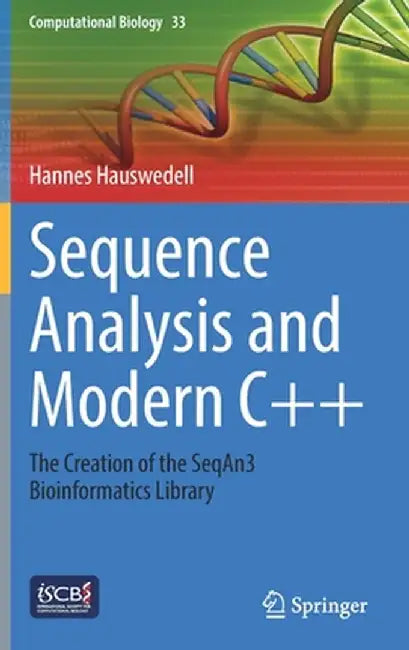 Sequence Analysis and Modern C++: The Creation of the Seqan3 Bioinformatics Library by Hannes Hauswedell
