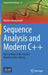 Sequence Analysis and Modern C++: The Creation of the Seqan3 Bioinformatics Library by Hannes Hauswedell
