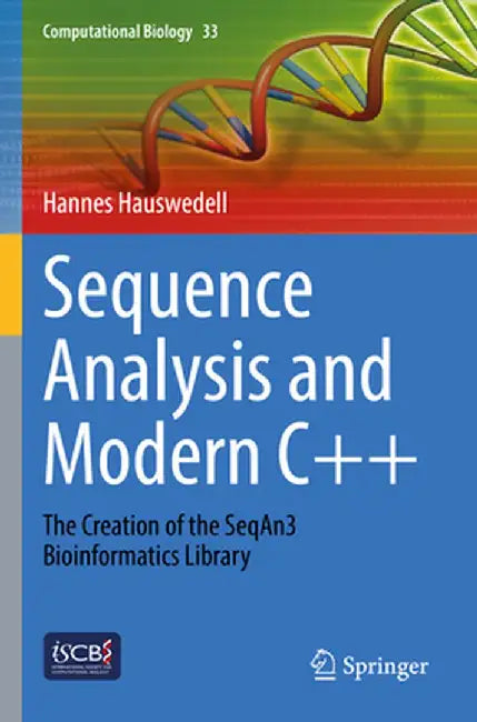 Sequence Analysis and Modern C++: The Creation of the Seqan3 Bioinformatics Library by Hannes Hauswedell