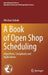 A Book of Open Shop Scheduling: Algorithms, Complexity and Applications by Wieslaw Kubiak