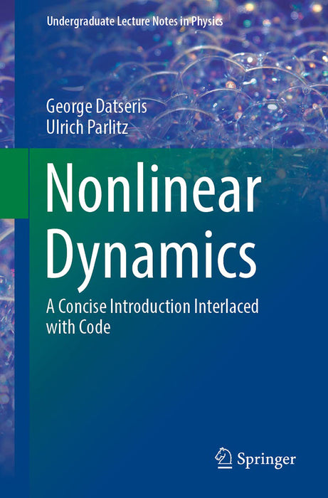 Nonlinear Dynamics: A Concise Introduction Interlaced with Code by George Datseris