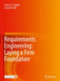 Requirements Engineering: Laying a Firm Foundation by James A. Crowder