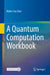 A Quantum Computation Workbook by Mahn-Soo Choi