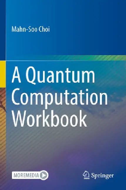 A Quantum Computation Workbook by Mahn-Soo Choi