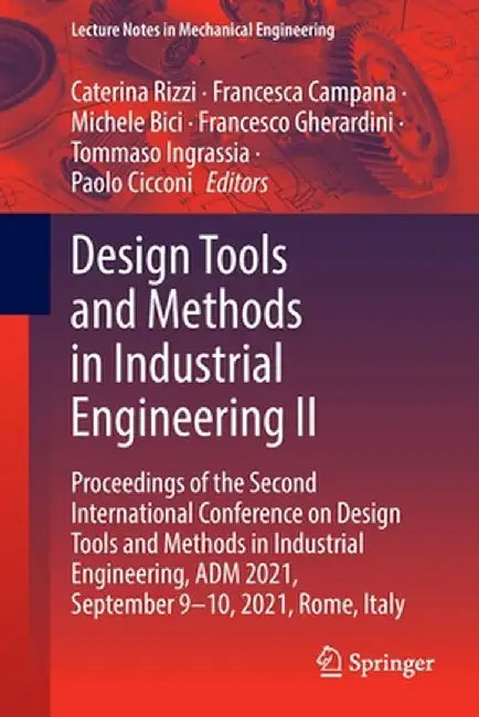 Design Tools and Methods in Industrial Engineering II: Proceedings of the Second International Conference on Design Tools and Methods in Industrial En by Caterina Rizzi