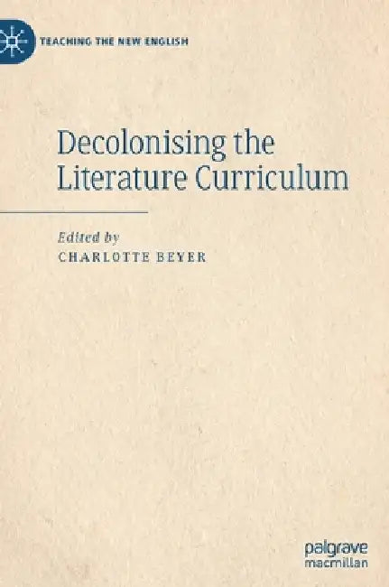 Decolonising the Literature Curriculum by Charlotte Beyer