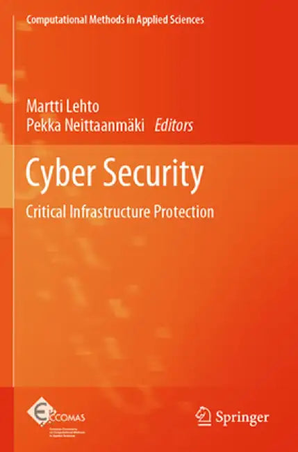 Cyber Security: Critical Infrastructure Protection by Martti Lehto
