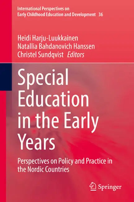 Special Education in the Early Years: Perspectives on Policy and Practice in the Nordic Countries by Heidi Harju-Luukkainen