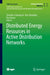 Distributed Energy Resources in Active Distribution Networks by Christine Schwaegerl